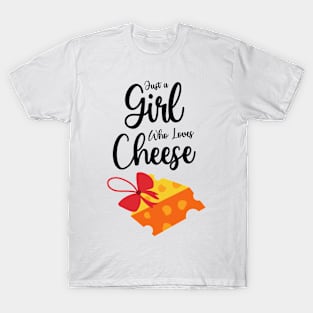 Just A Girl Who Loves Cheese T-Shirt